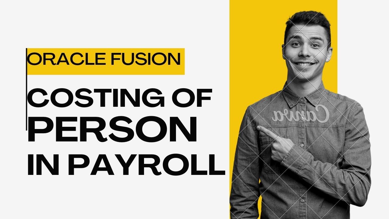Oracle Fusion Payroll Costing - Costing of Person