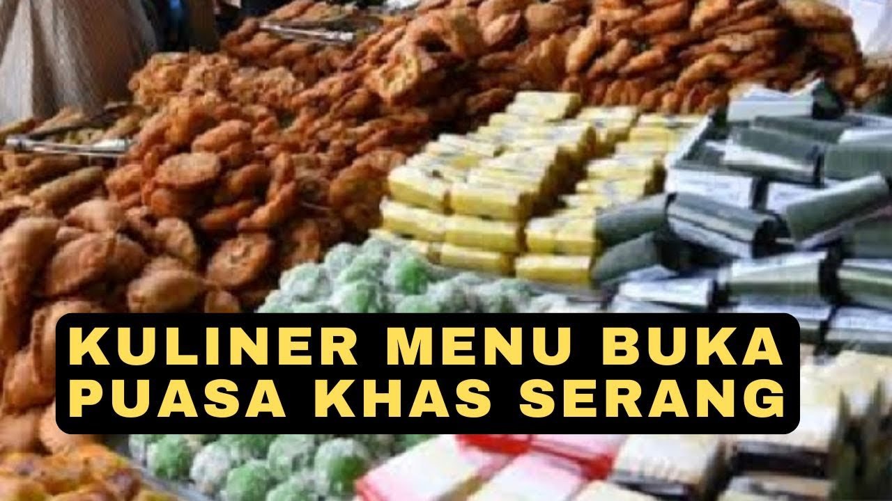 Berburu Menu Buka Puasa di Serang, Banyak Pilihan Makanan Tradisional