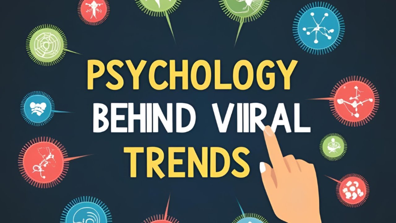 The Psychology Behind Viral Trends