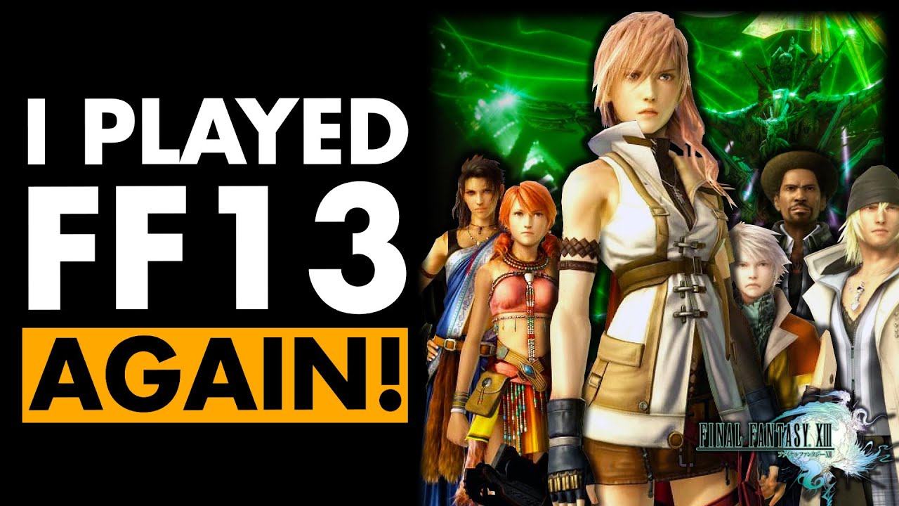 I Replayed Final Fantasy XIII - Was I Wrong About It?
