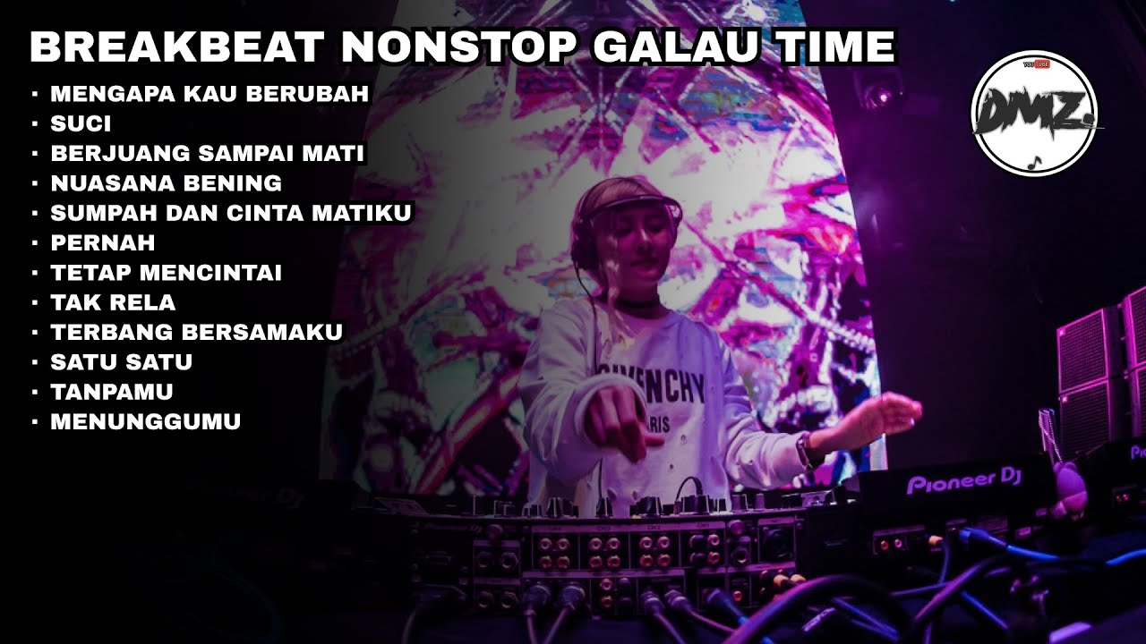 DJ BREAKBEAT NONSTOP MENGAPA KAU BERUBAH SUPER INDO BIKIN NYESEK INI LAGU NYA  | DMZ BREAKBEAT