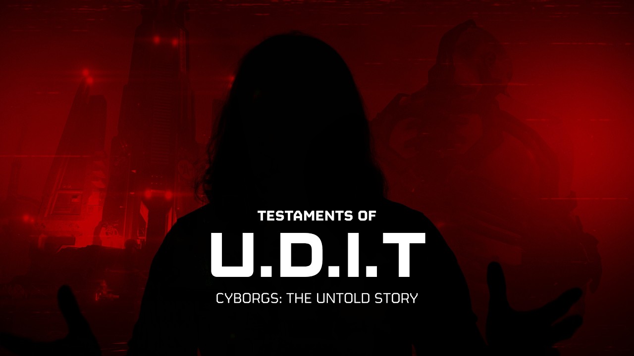 Testaments of U.D.I.T. - Cyborgs: The Untold Story