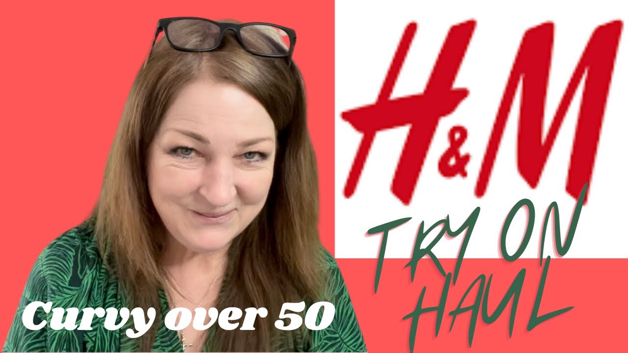 H&M Haul HM Try On Spring Summer New in Curvy Over Fifty