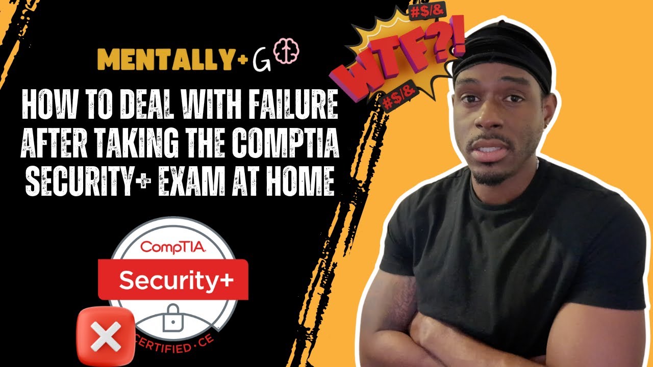 CompTIA Security+ Exam Failure 1st Attempt: How to Bounce Back | Managing Failure & Adversity