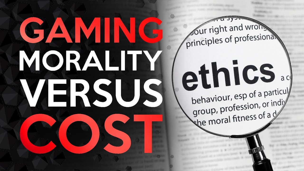 Morality Versus Cost - The Horrible Gaming Tradeoff