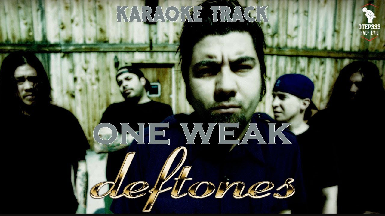Deftones | One Weak (HQ Karaoke)