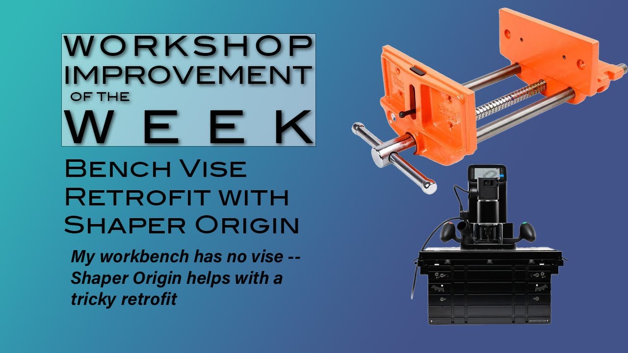 Bench Vise Retrofit with Shaper Origin