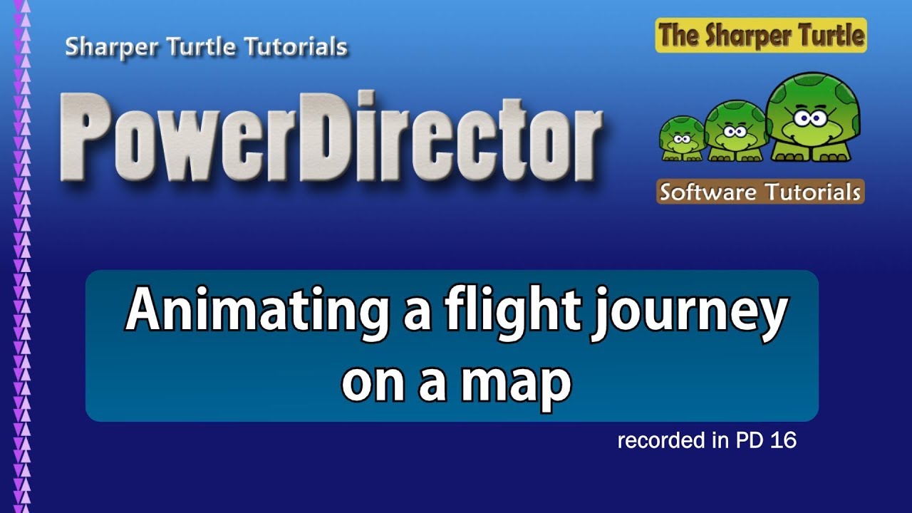 PowerDirector - Animating a flight journey on a map