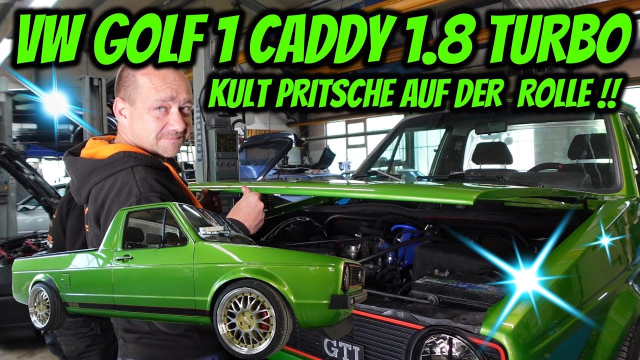Turbo-Gockel - VW GOLF 1 CADDY 1.8 TURBO - DIE KULT PRITSCHE AUF DER ROLLE