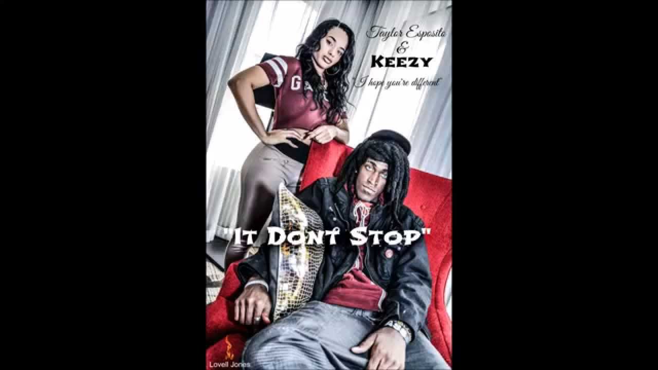 It Dont Stop Keezy and Taylor Esposito