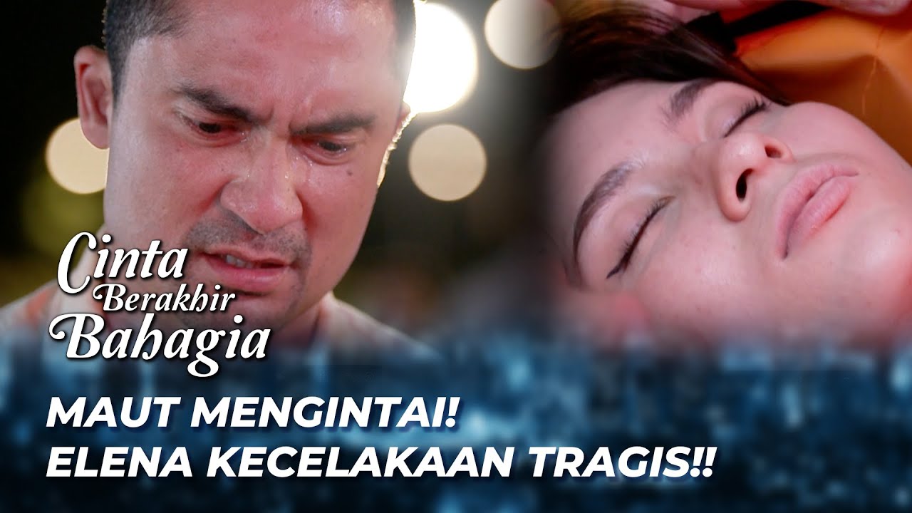 SELAMAT JALAN ELENA 😭 | CINTA BERAKHIR BAHAGIA EPS 365