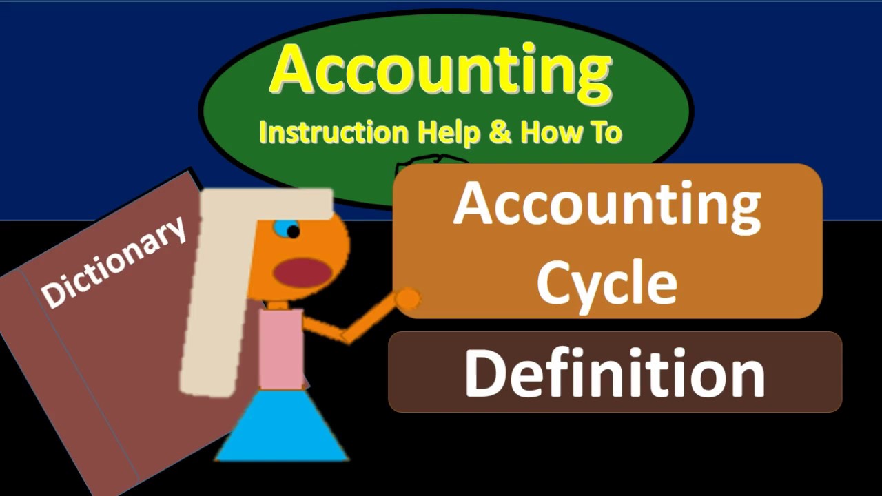 Accounting Cycle Definition - What is an Accounting Cycle?