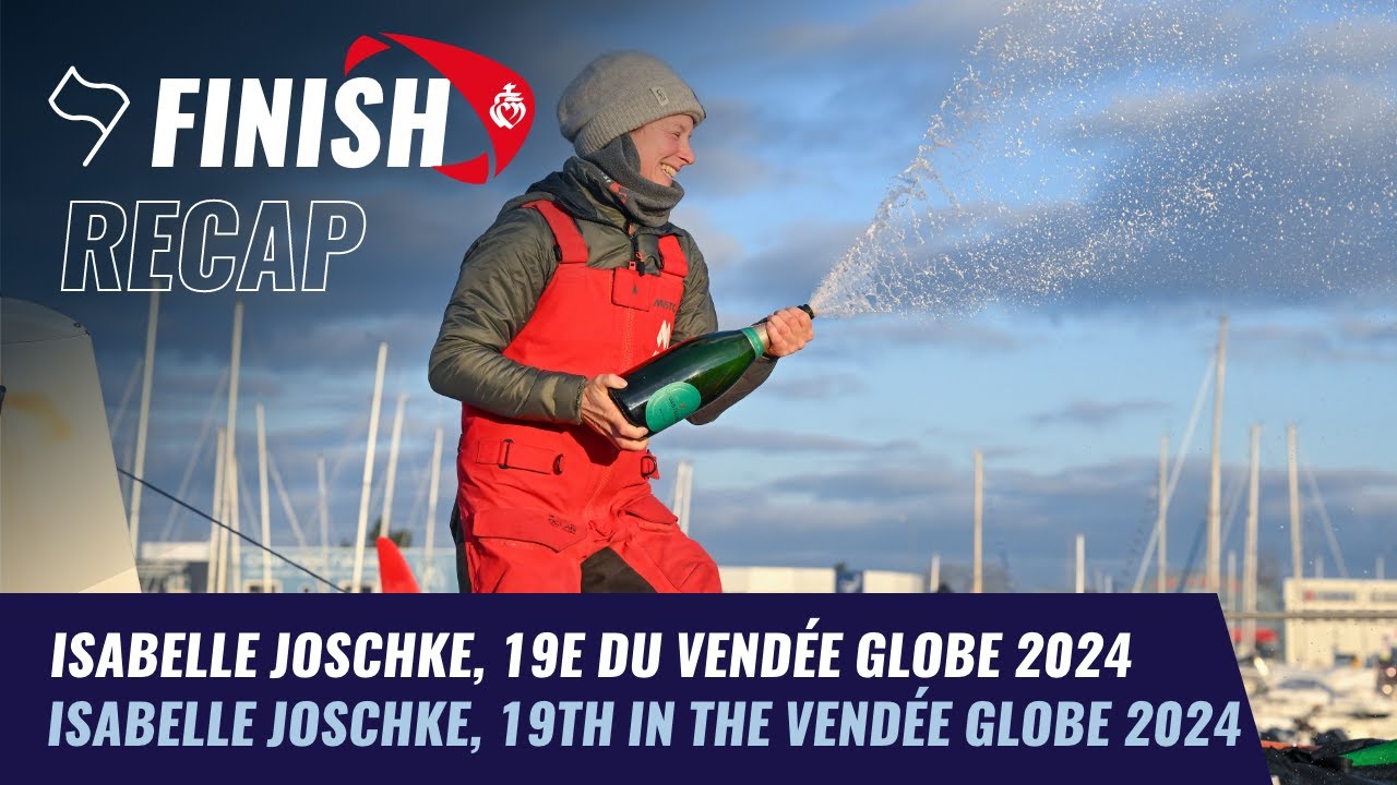 Isabelle Joschke, 19e du Vend&eacute;e Globe  | Finish Recap | Vend&eacute;e Globe 2024