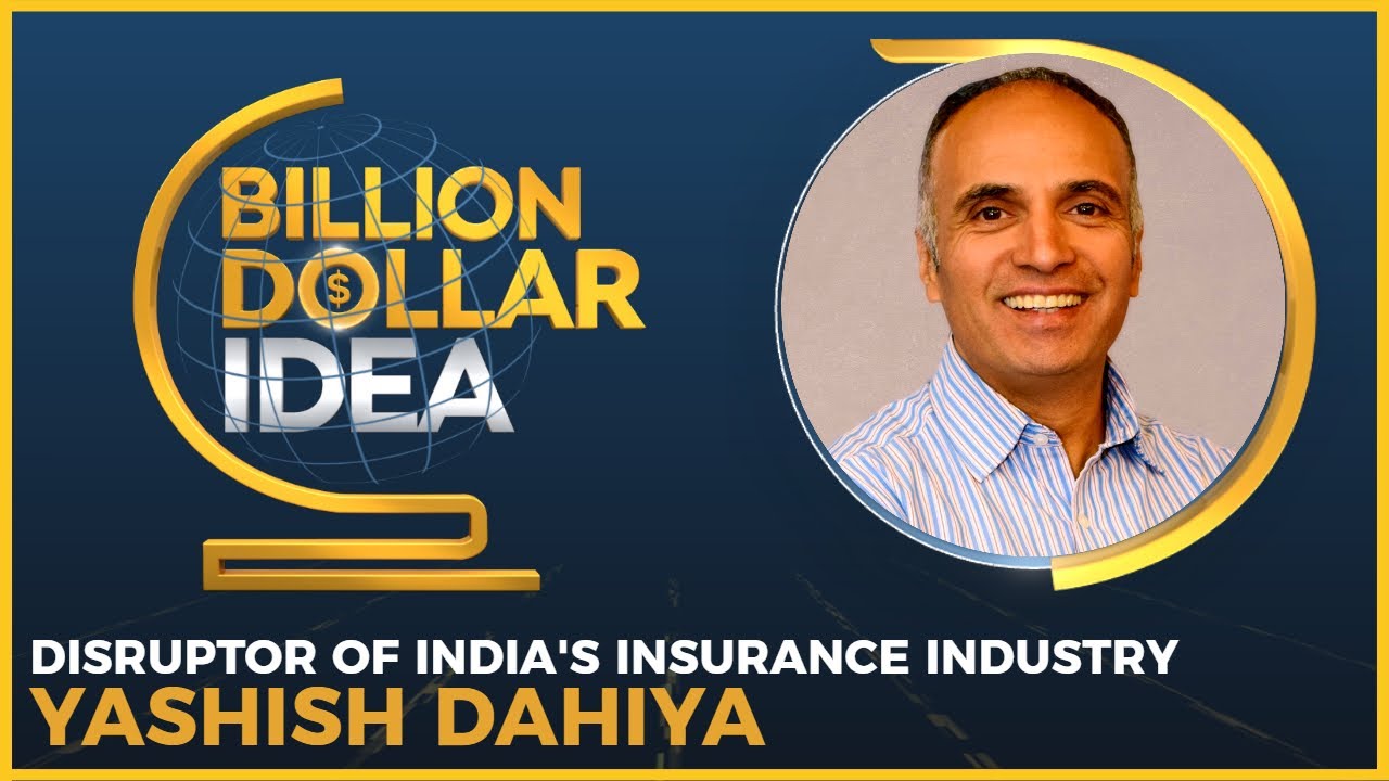 Billion Dollar Idea | India's unicorn company Policy Bazaar | Yashish Dahiya, Co-founder