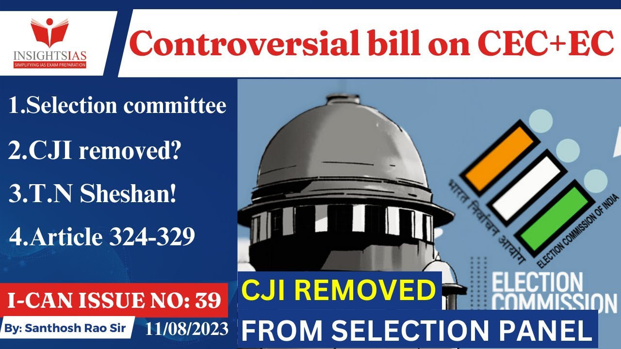 I-CAN Issues|| CEC and EC appointments bill controversy explained by Santhosh Rao UPSC