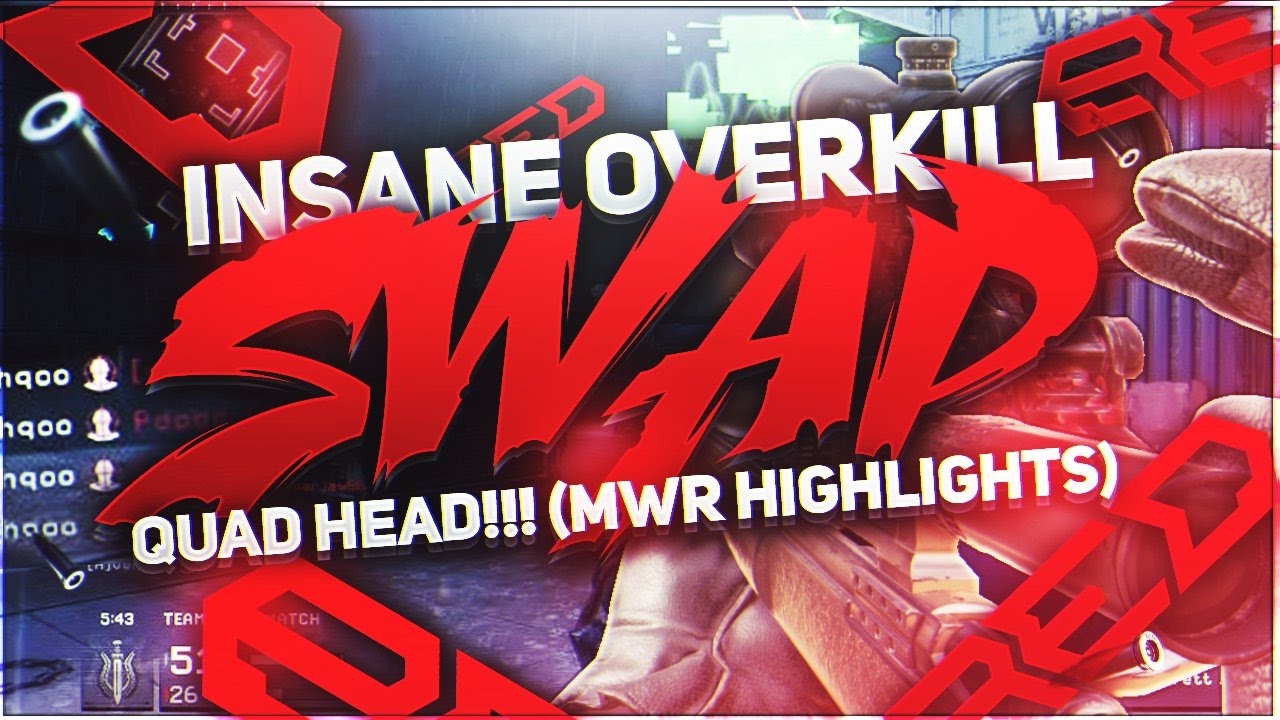 INSANE OVERKILL SWAP QUAD HEAD!! (MWR Highlights)