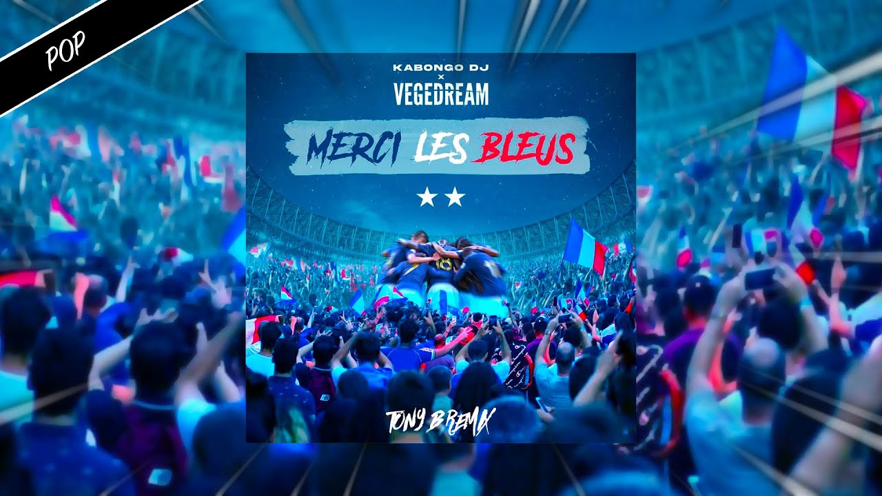Vegedream - Merci Les Bleus (TONY B Remix)