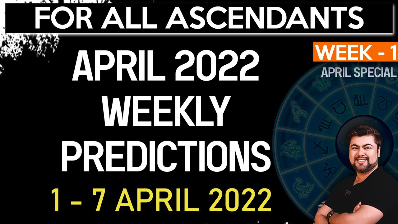 For All Ascendants | April 2022 Predictions | Week 1 | 1 - 7 April |Analysis by Punneit