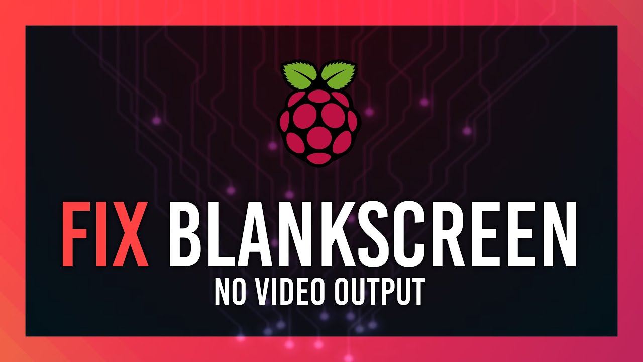 Исправление чёрного экрана при загрузке | Нет видеовыходов | Руководство по Raspberry Pi