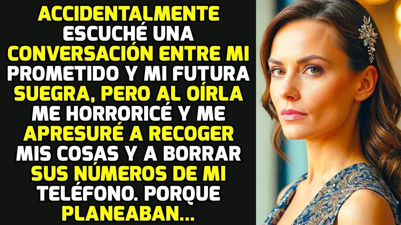 Oí Una Conversación Entre Mi Prometido Y Mi Suegra Y Salí Corriendo Horrorizada, Pues HISTORIAS VIDA