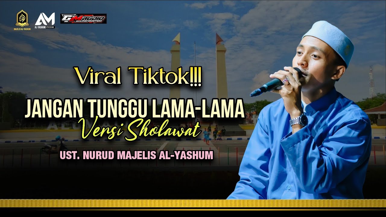 JANGAN TUNGGU LAMA-LAMA VERSI HADRAH | NURUD | MAJELIS AL-YASHUM