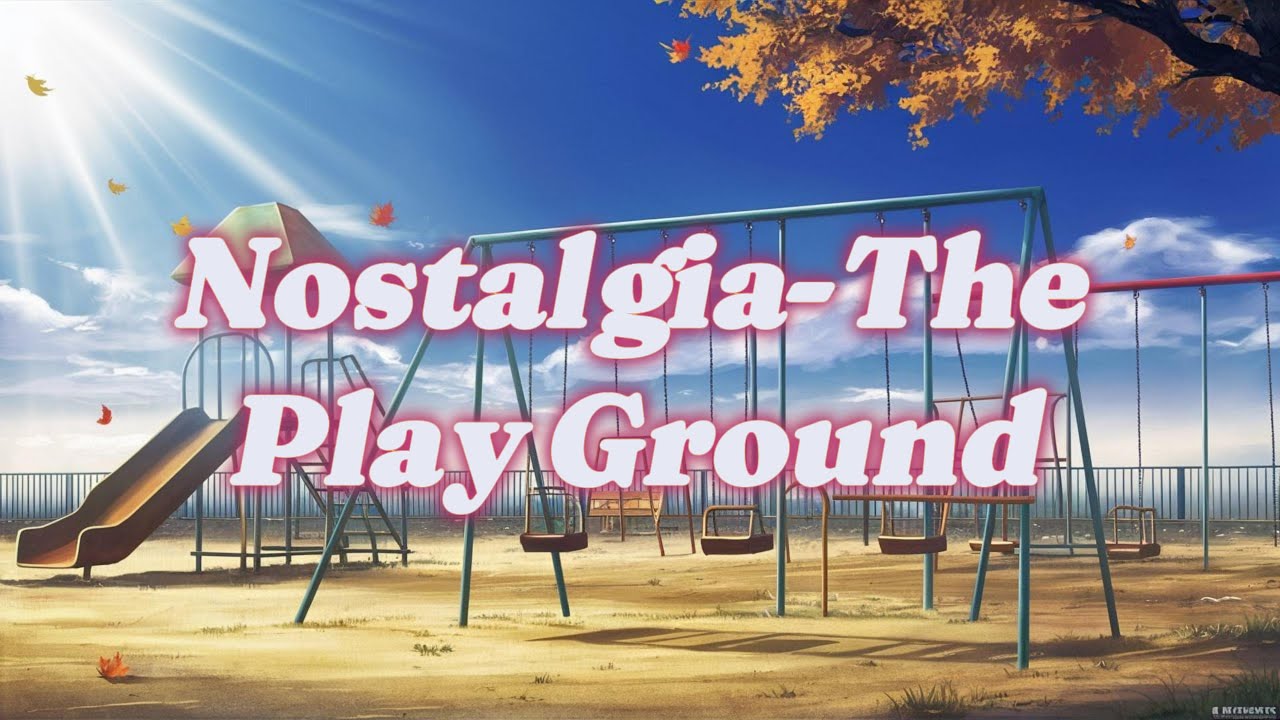 Nostalgia-The PlayGround