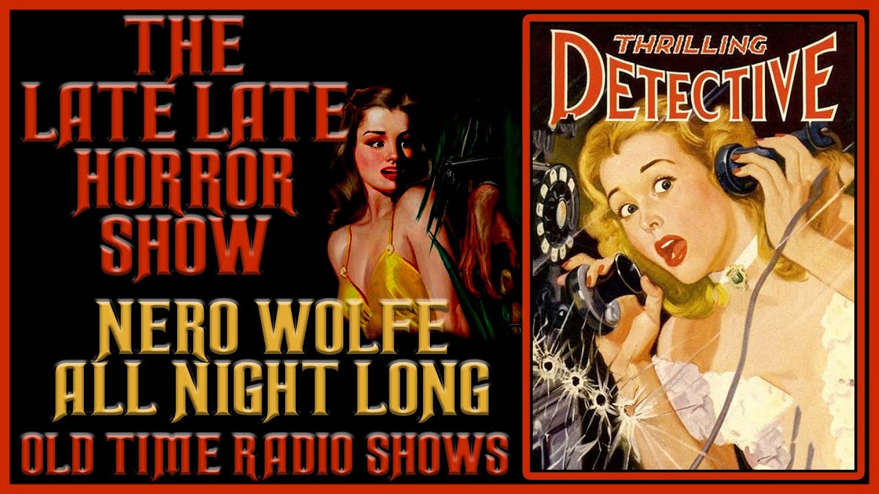 Best Of Nero Wolfe Detective Compilation Old Time Radio Shows All Night Long
