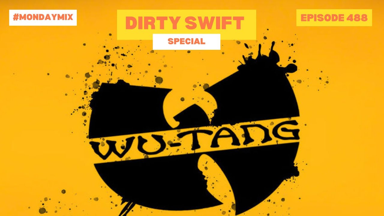 #MondayMix 488 by @dirtyswift &laquo;WU-TANG CLAN SPECIAL&raquo; 25.10.2024 (Live Mix)wutang youtube