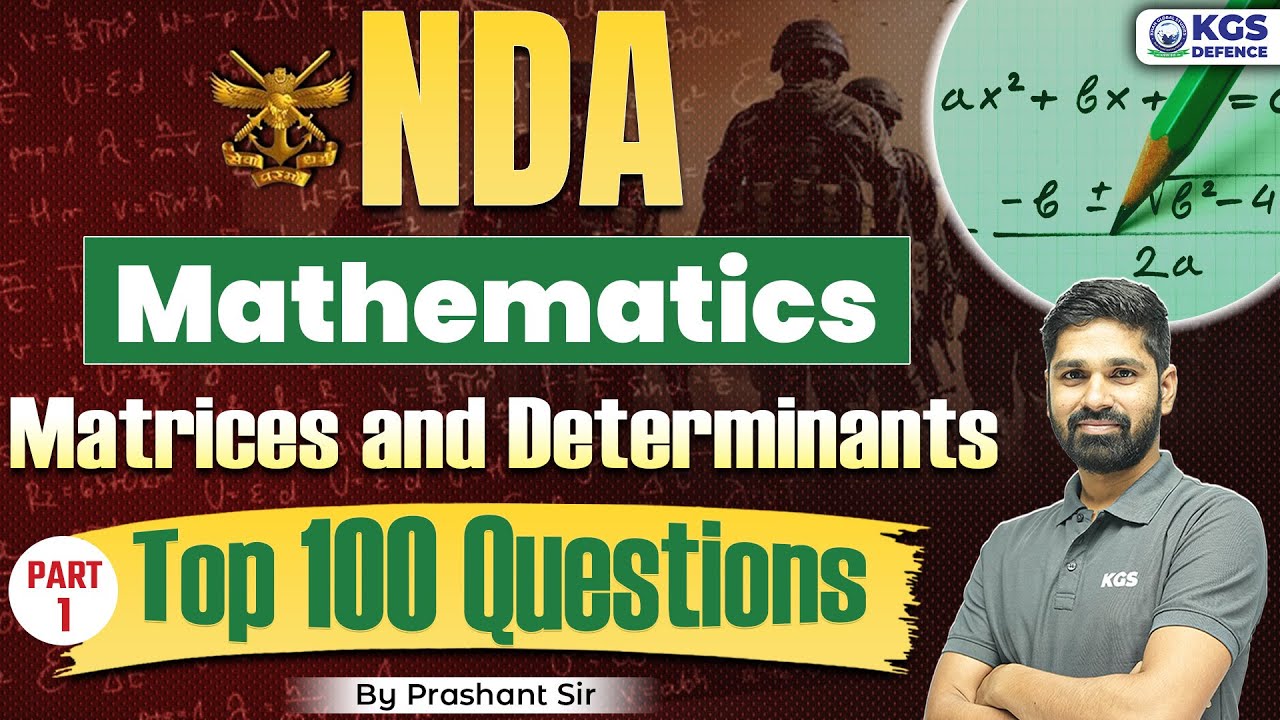 NDA Mathematics 2025 | Matrices and Determinants | NDA Top 100 Questions | Maths by Prashant Sir