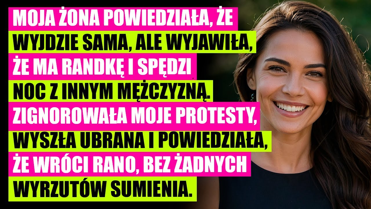 Moja żona powiedziała, że ma randkę i spędziła noc z przypadkowym facetem!