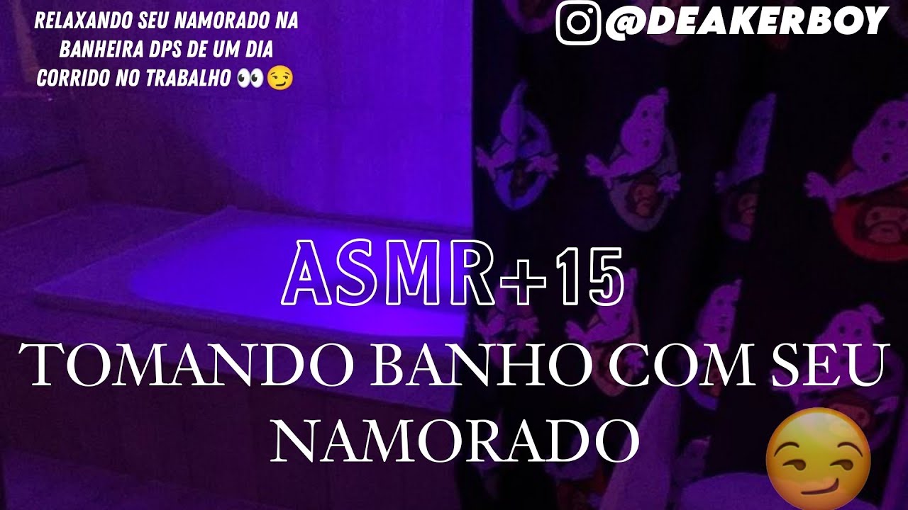 Asmr +15 - Na Banheira Com seu Namorado Safad0 😏🙊