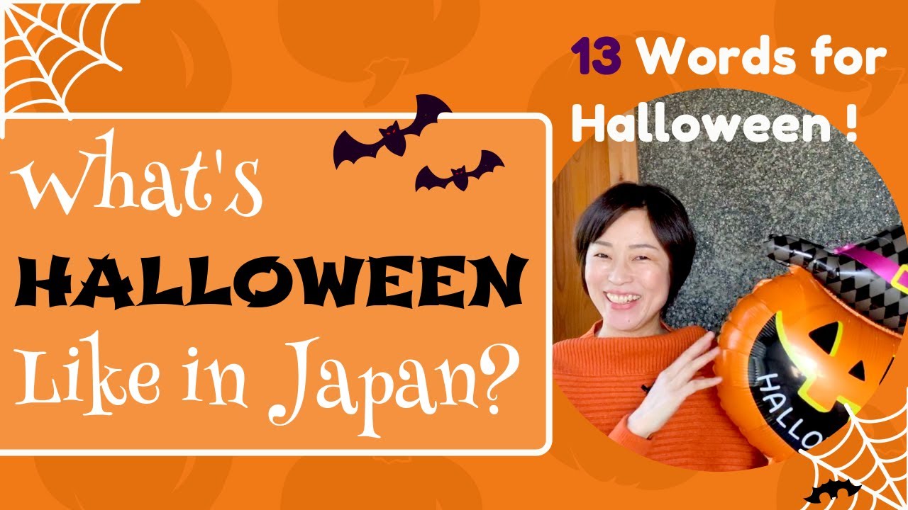 What's Halloween Like in Japan?  and 13 Words for Halloween!