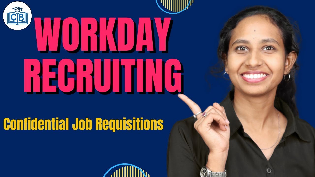 Confidential Job Requisitions in Workday Recruiting | Workday Recruiting Training | CyberBrainer