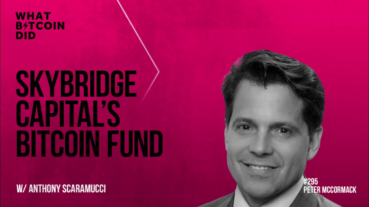 SkyBridge Capital&rsquo;s Bitcoin Fund with Anthony Scaramucci