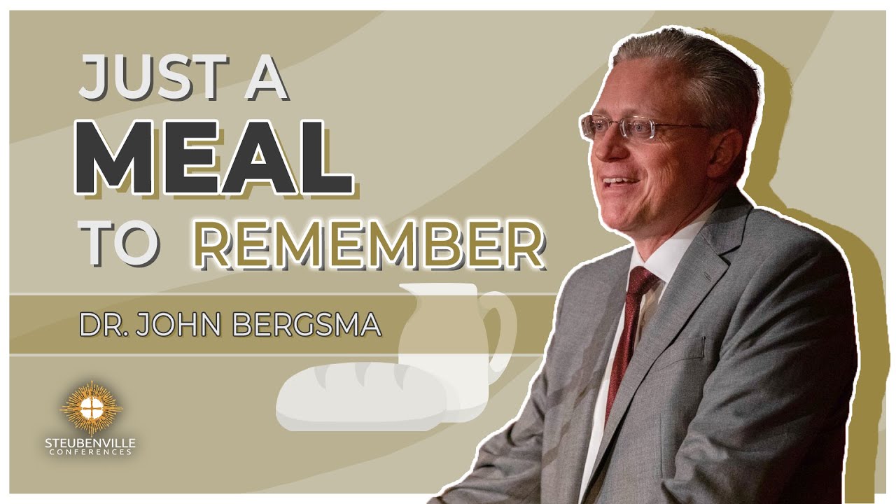 Dr. John Bergsma | Just a Meal to Remember, Jesus: A Close Look at the Institution Narrative | PDS