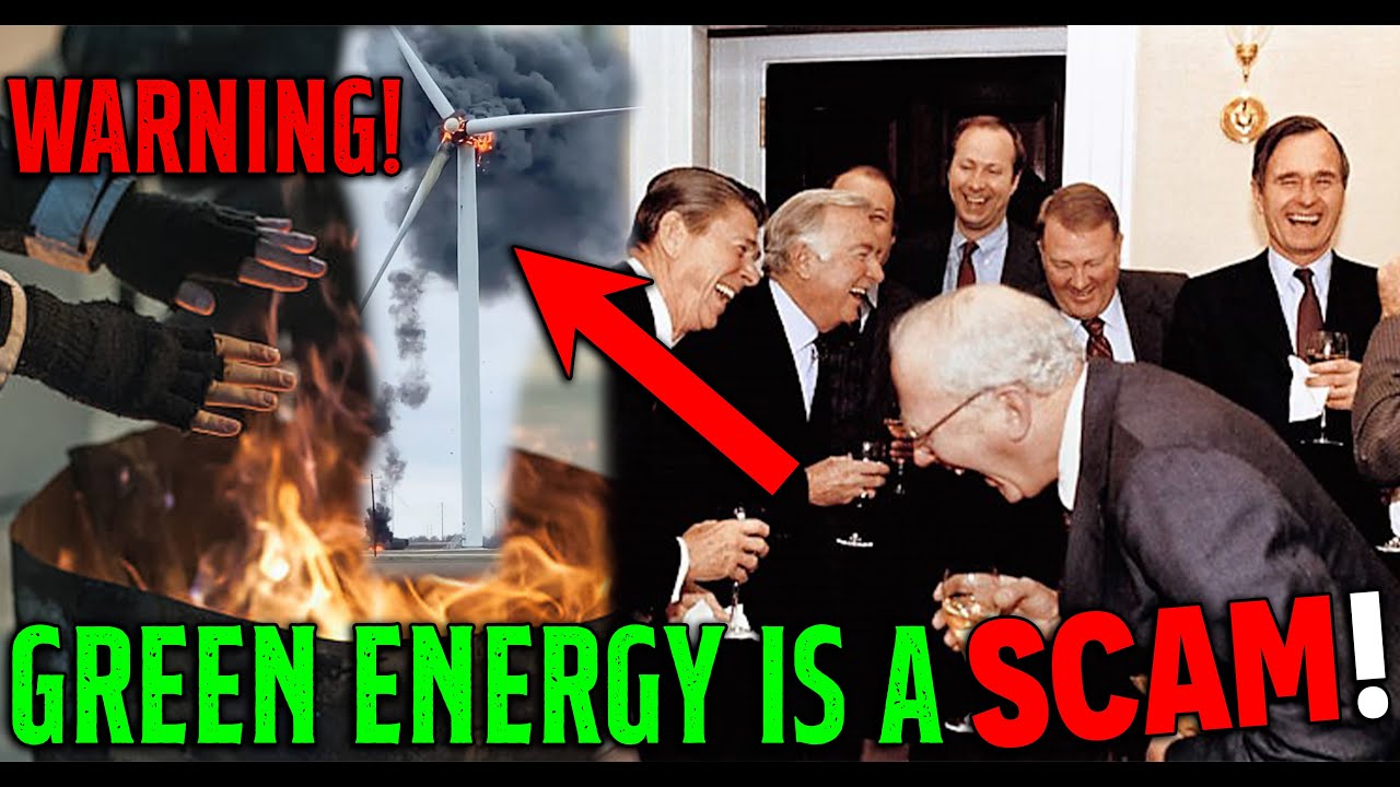WARNING! GREEN Energy Is a SCAM! &bull; It Isn't MEANT To WORK!? renewable energy | climate change