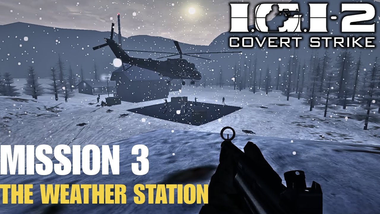 Project IGI 2: Covert Strike – Mission 3 The Weather Station | Full Walkthrough