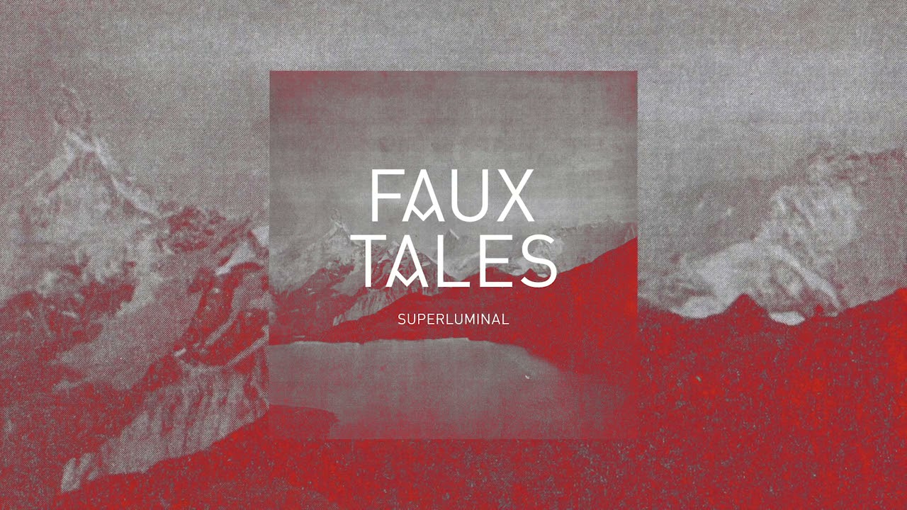 Faux Tales - Superluminal