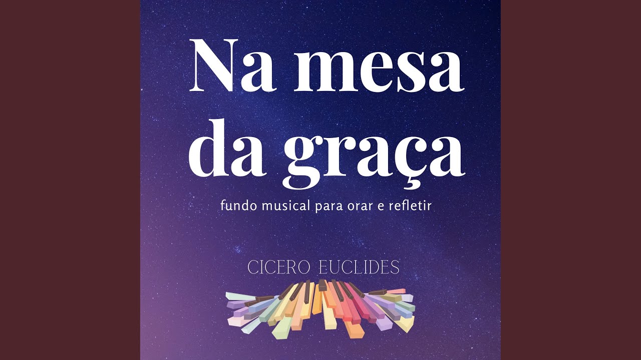 Fundo Musical para Orar e Refletir - Na Mesa da Graça