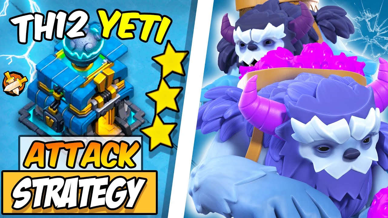 Th12 Yeti Attack Strategy | (Top 3) Attack Strategy with Yetis in Th12