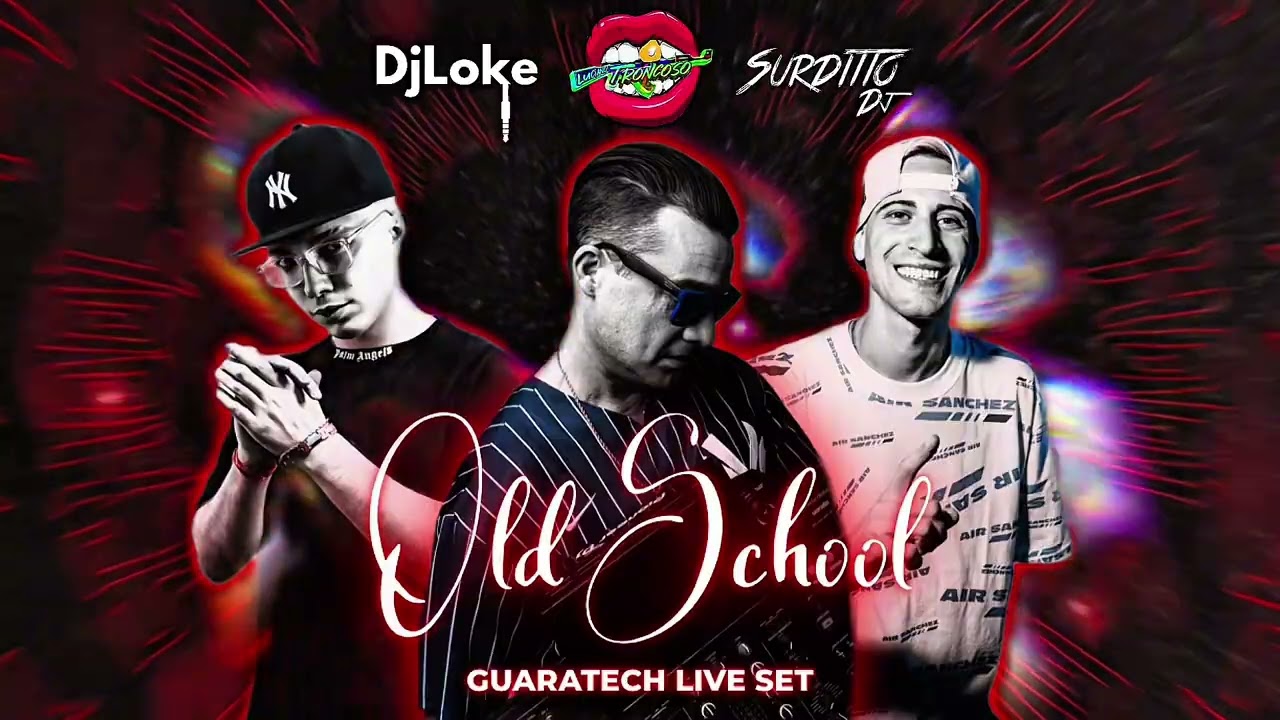 GUARATECH OLD SCHOOL (LIVE SET) | DJ LOKE,@SurdittoDJ & @djlucianotroncoso 