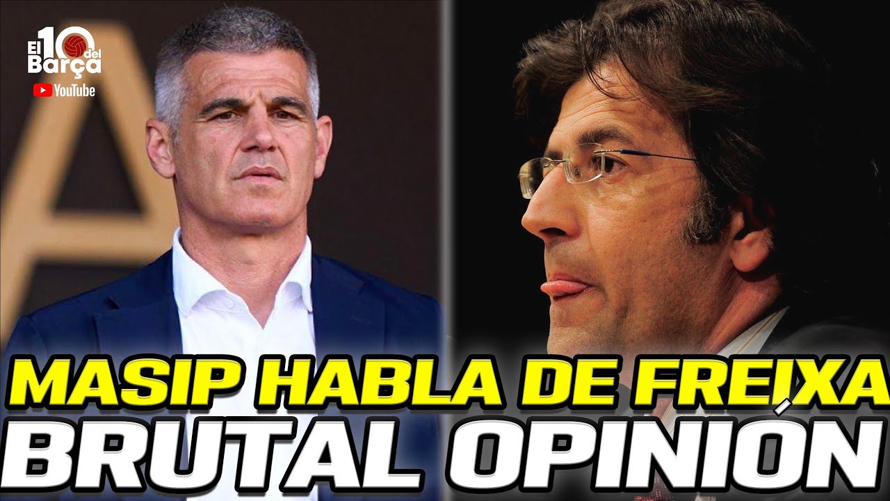 ‼️BRUTAL OPINIÓN SOBRE TONI FREIXA DE ENRIC MASIP ASESOR DE LAPORTA‼️