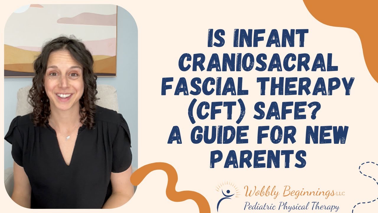 Is Infant Craniosacral Fascial Therapy (CFT) Safe? A Guide for New Parents