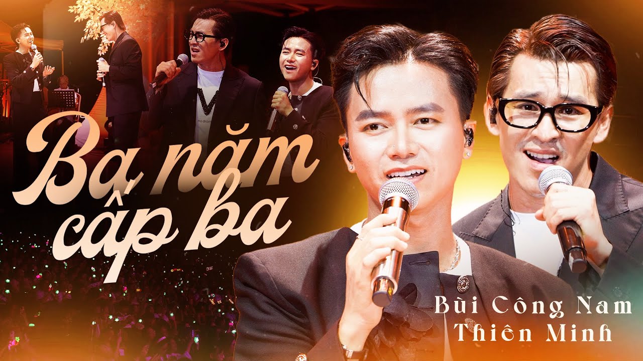 Ba Năm Cấp Ba - B&ugrave;i C&ocirc;ng Nam & Thi&ecirc;n Minh (Bản Đẹp 4K) | Nh&agrave; Xương Rồng Concert