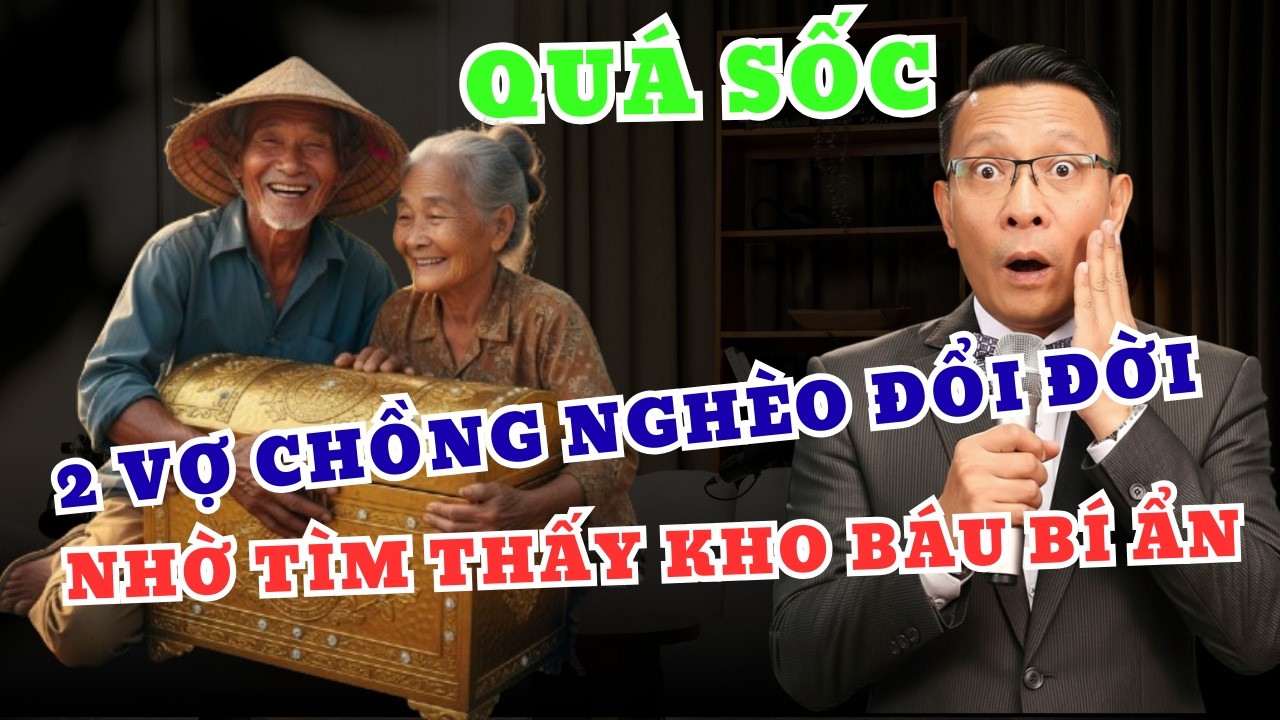 VỢ CHỒNG ÔNG LÃO NGHÈO ĐỔI ĐỜI NHỜ KHO BÁU BÍ ẨN KHI ĐI LÊN RỪNG LẤY CỦI | TRÒ CHUYỆN CÙNG SÂM