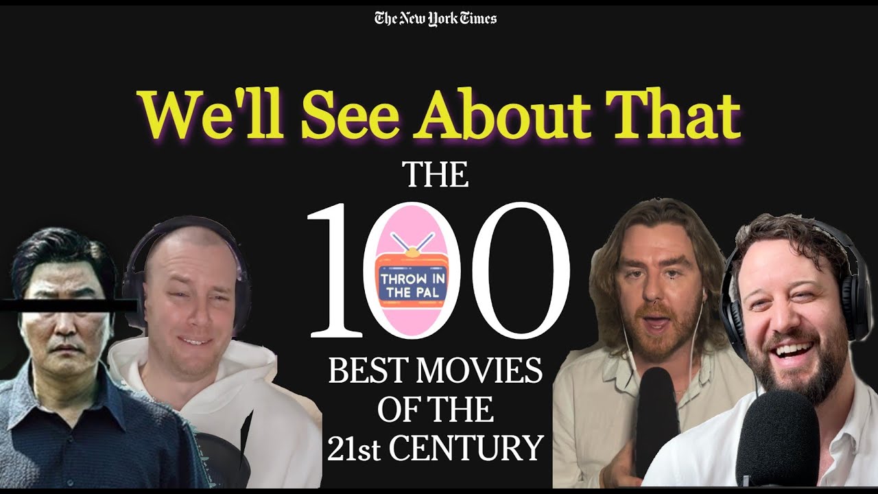 The 100 Best Movies of the 21st Century? We'll See About That!