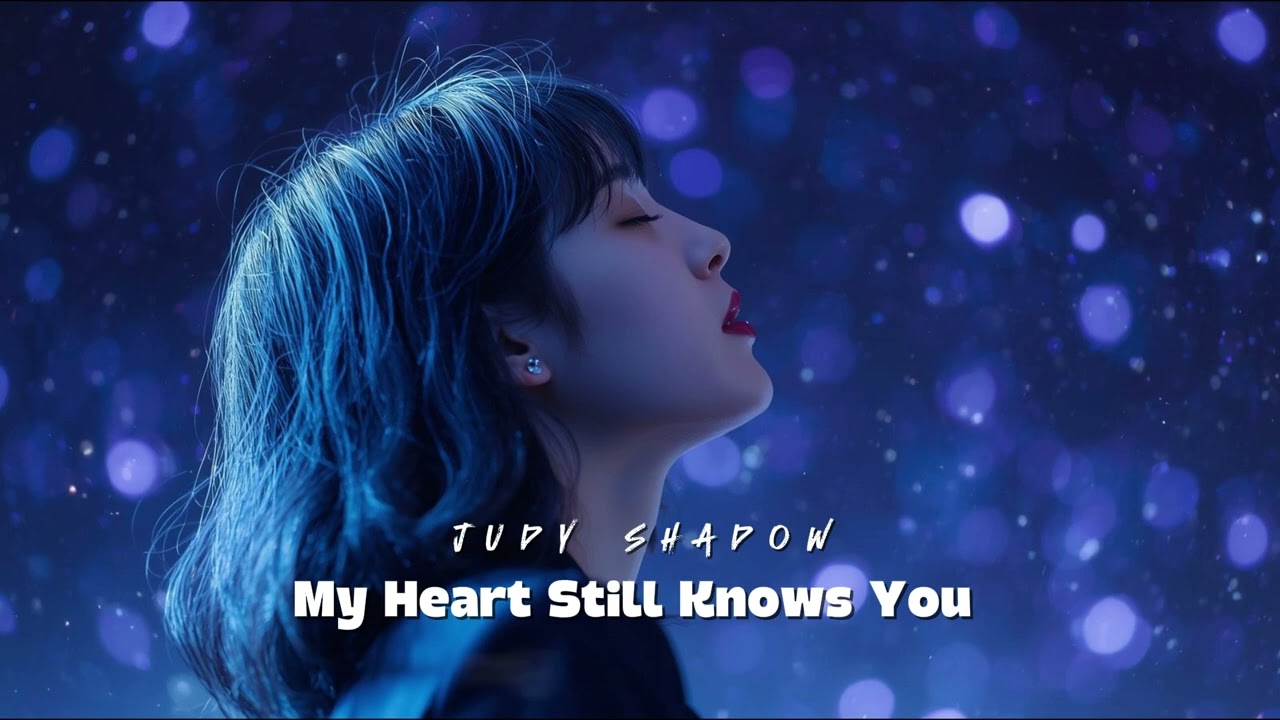 My Heart Still Knows You - Heartbreak Love 2026 💔 Beautiful Vibes Music | JudyShadow Official Lyrics