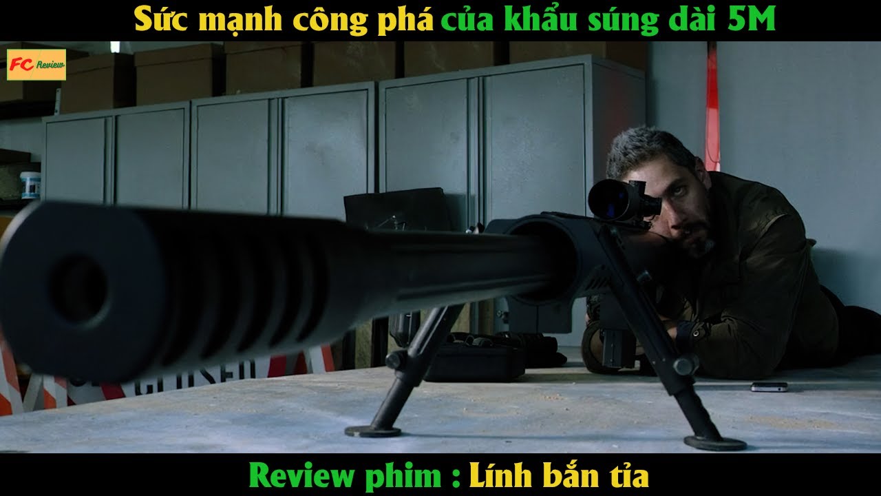 Sức mạnh c&ocirc;ng ph&aacute; của khẩu s&uacute;ng d&agrave;i 5M - Review phim L&iacute;nh Bắn Tỉa