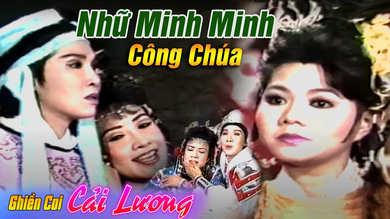 CẢI LƯƠNG XƯA ► Nhữ Minh Minh Công Chúa ►Lệ Thủy - Vũ Linh - Ngọc Huyền | Cải lương xưa hay nhất.