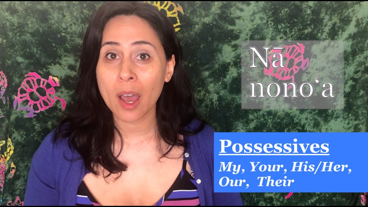 Learn Hawaiian Grammar 10: Possessives - My, Your, His/Her